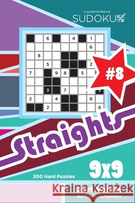 Sudoku Straights - 200 Hard Puzzles 9x9 (Volume 8) Dart Veider 9781981321100 Createspace Independent Publishing Platform - książka