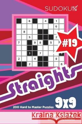 Sudoku Straights - 200 Hard to Master Puzzles 9x9 (Volume 19) Dart Veider 9781698245379 Independently Published - książka