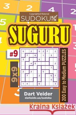 Sudoku Suguru - 200 Easy to Medium Puzzles 9x9 (Volume 9) Dart Veider 9781543131888 Createspace Independent Publishing Platform - książka