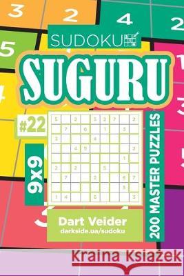 Sudoku Suguru - 200 Master Puzzles 9x9 (Volume 22) Dart Veider 9781693084577 Independently Published - książka