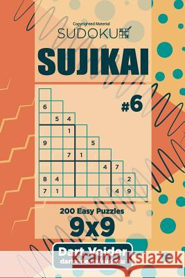 Sudoku Sujikai - 200 Easy Puzzles (Volume 6) Dart Veider 9781726285605 Createspace Independent Publishing Platform - książka