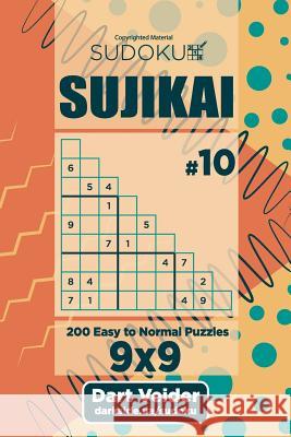 Sudoku Sujikai - 200 Easy to Normal Puzzles (Volume 10) Dart Veider 9781726285667 Createspace Independent Publishing Platform - książka