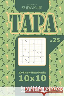 Sudoku Tapa - 200 Easy to Master Puzzles 10x10 (Volume 25) Dart Veider 9781719176484 Createspace Independent Publishing Platform - książka