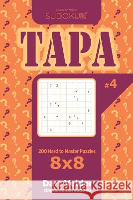Sudoku Tapa - 200 Hard to Master Puzzles 8x8 (Volume 4) Dart Veider 9781545236796 Createspace Independent Publishing Platform - książka