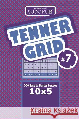 Sudoku Tenner Grid - 200 Easy to Master Puzzles 10x5 (Volume 7) Dart Veider 9781729605363 Createspace Independent Publishing Platform - książka