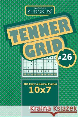 Sudoku Tenner Grid - 200 Easy to Normal Puzzles 10x7 (Volume 26) Dart Veider 9781729606681 Createspace Independent Publishing Platform - książka