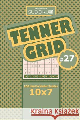 Sudoku Tenner Grid - 200 Hard to Master Puzzles 10x7 (Volume 27) Dart Veider 9781729606698 Createspace Independent Publishing Platform - książka