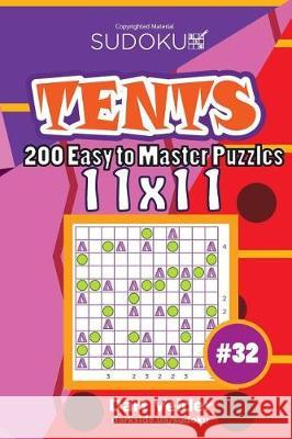 Sudoku Tents - 200 Easy to Master Puzzles 11x11 (Volume 32) Dart Veider 9781724344922 Createspace Independent Publishing Platform - książka