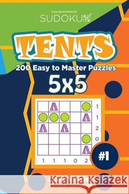 Sudoku Tents - 200 Easy to Master Puzzles 5x5 (Volume 1) Dart Veider 9781543064681 Createspace Independent Publishing Platform - książka