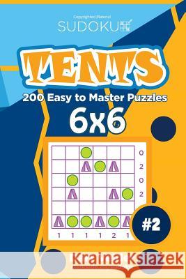 Sudoku Tents - 200 Easy to Master Puzzles 6x6 (Volume 2) Dart Veider 9781543064698 Createspace Independent Publishing Platform - książka