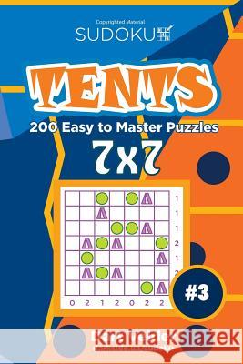 Sudoku Tents - 200 Easy to Master Puzzles 7x7 (Volume 3) Dart Veider 9781543064711 Createspace Independent Publishing Platform - książka