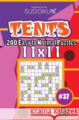 Sudoku Tents - 200 Easy to Normal Puzzles 11x11 (Volume 37) Dart Veider 9781724344984 Createspace Independent Publishing Platform - książka