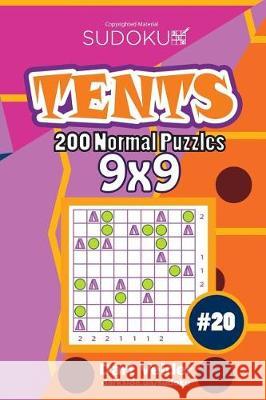 Sudoku Tents - 200 Normal Puzzles 9x9 (Volume 20) Dart Veider 9781724201102 Createspace Independent Publishing Platform - książka