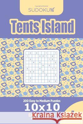 Sudoku Tents Island - 200 Easy to Medium Puzzles 10x10 (Volume 7) Dart Veider 9781545423943 Createspace Independent Publishing Platform - książka