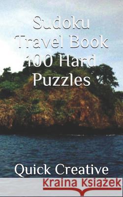Sudoku Travel Book 100 Hard Puzzles: Pocket Size for On The Go Sudoku Fun! Quick Creative 9781070938424 Independently Published - książka