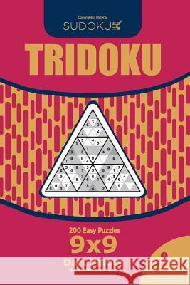 Sudoku Tridoku - 200 Easy Puzzles 9x9 (Volume 2) Dart Veider 9781979696555 Createspace Independent Publishing Platform - książka