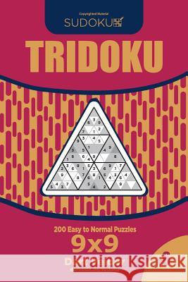 Sudoku Tridoku - 200 Easy to Normal Puzzles 9x9 (Volume 6) Dart Veider 9781979696661 Createspace Independent Publishing Platform - książka