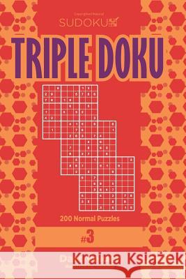 Sudoku Triple Doku - 200 Normal Puzzles 9x9 (Volume 3) Dart Veider 9781979676830 Createspace Independent Publishing Platform - książka