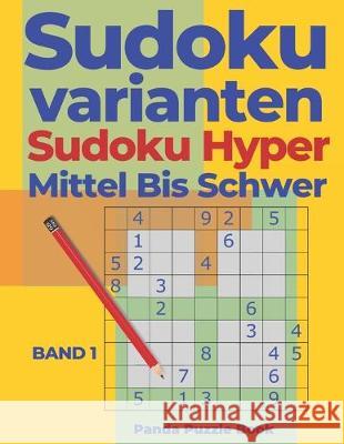 Sudoku Varianten Sudoku Hyper Mittel Bis Schwer - Band 1: Logikspiele Für Erwachsene - Sudoku Irregular Book, Panda Puzzle 9781089499589 Independently Published - książka