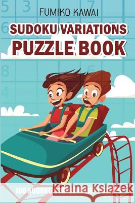 Sudoku Variations Puzzle Book: 100 Sudoku Stress Relief Puzzles Fumiko Kawai 9781983029714 Independently Published - książka