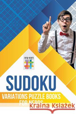 Sudoku Variations Puzzle Books for Nerds Senor Sudoku 9781645215929 Senor Sudoku - książka