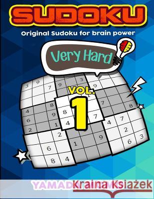 Sudoku Very Hard: Original Sudoku For Brain Power Vol. 1: Include 300 Puzzles Very Hard Level Momo, Yamada 9781519596918 Createspace Independent Publishing Platform - książka