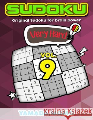 Sudoku Very Hard: Original Sudoku For Brain Power Vol. 9: Include 500 Puzzles Very Hard Level Plus Printable Version Momo, Yamada 9781532730924 Createspace Independent Publishing Platform - książka