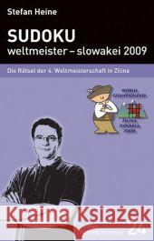 Sudoku weltmeister - slowakei 2009 : Die Rätsel der 4. Weltmeisterschaft in Zilina Heine, Stefan   9783939940234 Presse Service Heine - książka