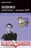 Sudoku weltmeister - slowakei 2009 : Die Rätsel der 4. Weltmeisterschaft in Zilina Heine, Stefan   9783939940234 Presse Service Heine