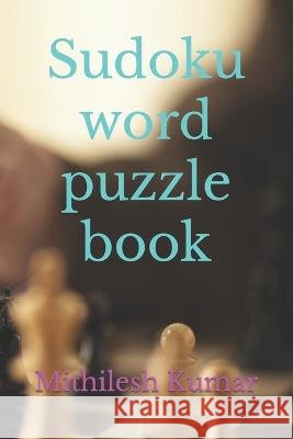 Sudoku word puzzle book Mithilesh Kumar 9798848617702 Independently Published - książka