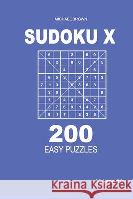 Sudoku X - 200 Easy Puzzles 9x9 (Volume 9) Michael Brown 9781661295219 Independently Published - książka
