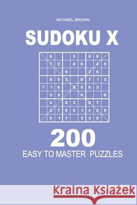 Sudoku X - 200 Easy to Master Puzzles 9x9 (Volume 10) Michael Brown 9781661335045 Independently Published - książka
