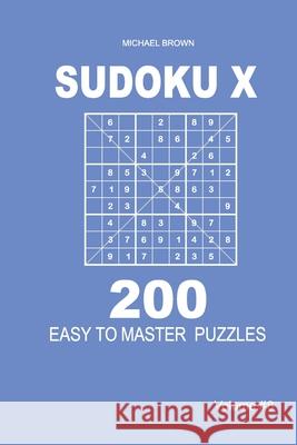 Sudoku X - 200 Easy to Master Puzzles 9x9 (Volume 8) Michael Brown 9781661331306 Independently Published - książka