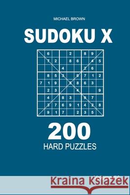 Sudoku X - 200 Hard Puzzles 9x9 (Volume 6) Michael Brown 9781661602703 Independently Published - książka