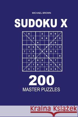 Sudoku X - 200 Master Puzzles 9x9 (Volume 3) Michael Brown 9781983593369 Createspace Independent Publishing Platform - książka