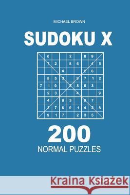 Sudoku X - 200 Normal Puzzles 9x9 (Volume 1) Michael Brown 9781983593185 Createspace Independent Publishing Platform - książka