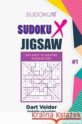 Sudoku X Jigsaw - 200 Easy to Master Puzzles 9x9 (Volume 1) Dart Veider Mykola Krylov 9781985849877 Createspace Independent Publishing Platform - książka