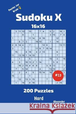 Sudoku X Puzzles - 200 Hard 16x16 vol.13 Rodriguez, Alexander 9781727295955 Createspace Independent Publishing Platform - książka