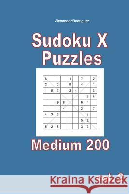 Sudoku X Puzzles - Medium 200 vol. 2 Rodriguez, Alexander 9781985825000 Createspace Independent Publishing Platform - książka