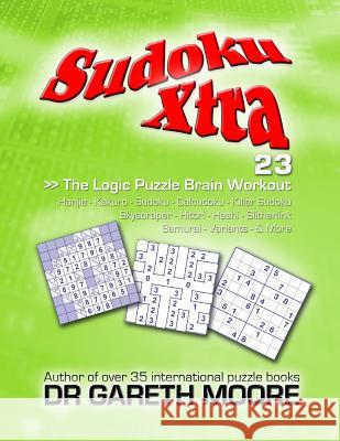 Sudoku Xtra 23: The Logic Puzzle Brain Workout Gareth Moore Dr Gareth Moore 9781490319353 Createspace - książka