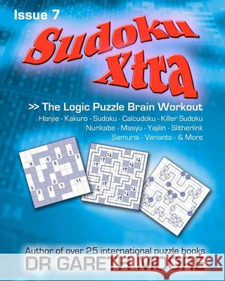 Sudoku Xtra Issue 7: The Logic Puzzle Brain Workout Dr Gareth Moore 9781452895390 Createspace - książka