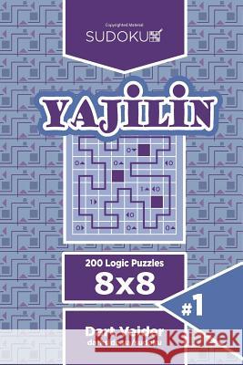 Sudoku Yajilin - 200 Logic Puzzles 8x8 (Volume 1) Dart Veider 9781544285887 Createspace Independent Publishing Platform - książka