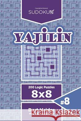 Sudoku Yajilin - 200 Logic Puzzles 8x8 (Volume 8) Dart Veider 9781723488771 Createspace Independent Publishing Platform - książka