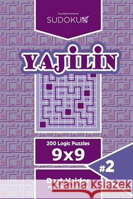 Sudoku Yajilin - 200 Logic Puzzles 9x9 (Volume 2) Dart Veider 9781544285894 Createspace Independent Publishing Platform - książka