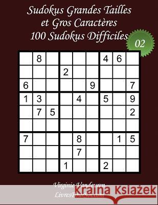 Sudokus Grandes Tailles et Gros Caractères - Niveau Difficile - N°2: 100 Sudokus Difficiles - Grands Caractères: 36 points Com, Livrespoursoi 9781974417575 Createspace Independent Publishing Platform - książka