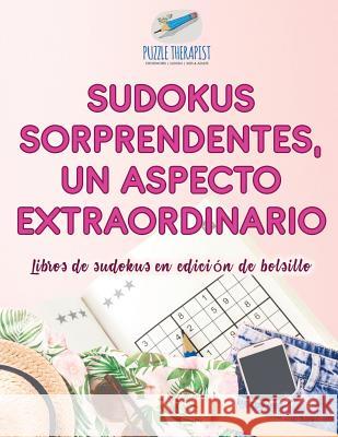 Sudokus sorprendentes, un aspecto extraordinario Libros de sudokus en edición de bolsillo Puzzle Therapist 9781541946521 Puzzle Therapist - książka