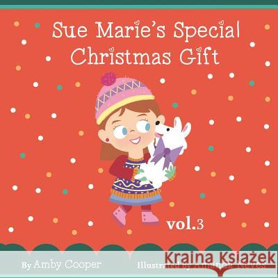 Sue Marie's Special Christmas Gift: Bedtime Storybook for Children with Pictures, Short Story for Kids, Children's Stories with Moral Lessons Amanda Neves Amby Cooper 9781075153358 Independently Published - książka