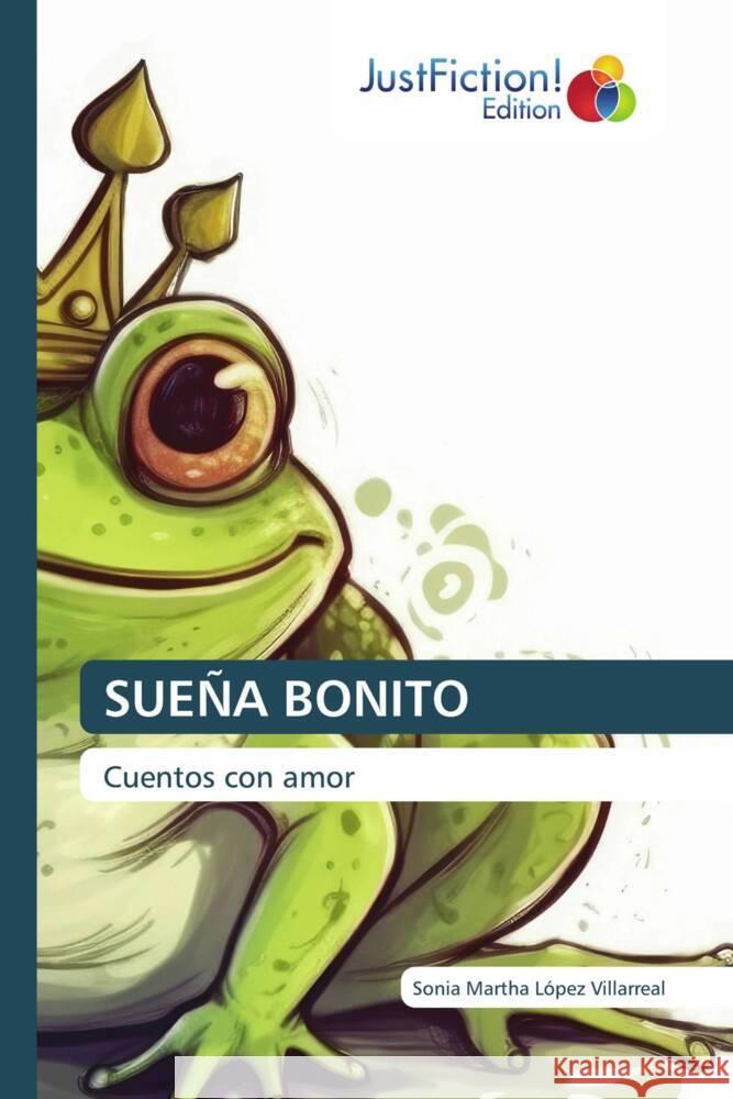 SUEÑA BONITO López Villarreal, Sonia Martha 9786206740773 JustFiction Edition - książka