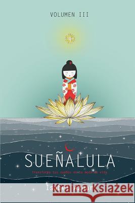 Sueñalula: Transforma tus sueños en tu modo de vida. Aznar, Isabel 9788409025633 Isabel Aznar - książka
