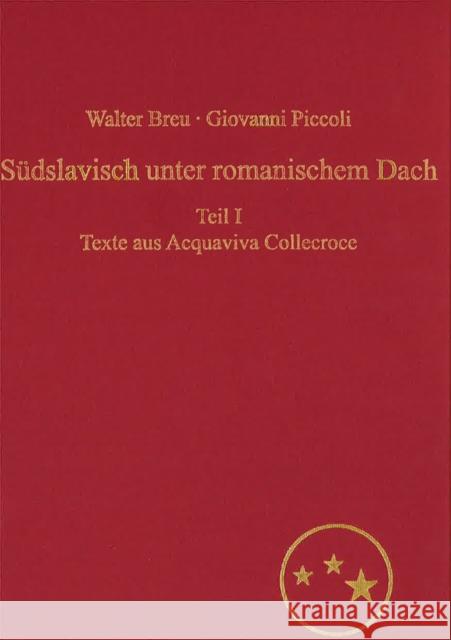 Suedslavisch Unter Romanischem Dach. Die Moliseslaven in Geschichte Und Gegenwart Im Spiegel Ihrer Sprache: Teil I: Texte Gesprochener Sprache Aus Aqu Breu, Walter 9783866881396 Peter Lang Gmbh, Internationaler Verlag Der W - książka
